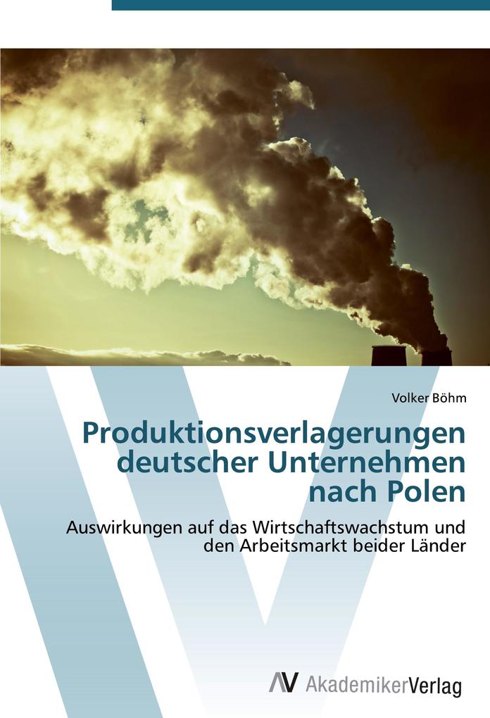 Produktionsverlagerungen deutscher Unternehmen nach Polen - Volker Böhm