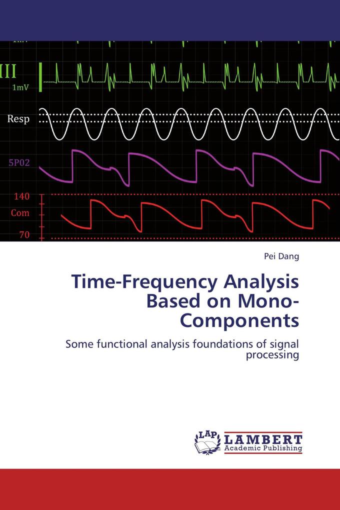 Time-Frequency Analysis Based on Mono-Components
