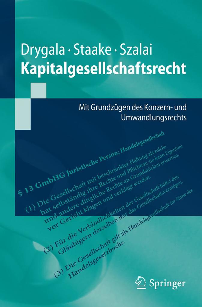 Kapitalgesellschaftsrecht - Tim Drygala/ Marco Staake/ Stephan Szalai
