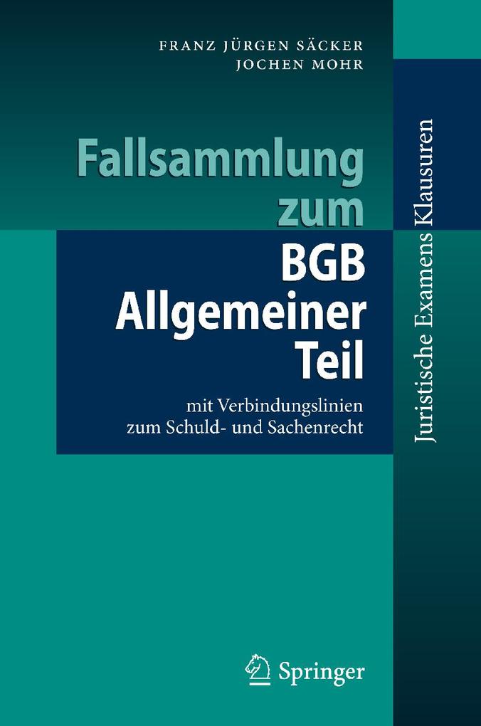 Fallsammlung zum BGB Allgemeiner Teil - Franz Jürgen Säcker/ Jochen Mohr