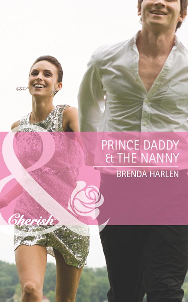 Prince Daddy & The Nanny (Mills & Boon Cherish) (Reigning Men Book 5)