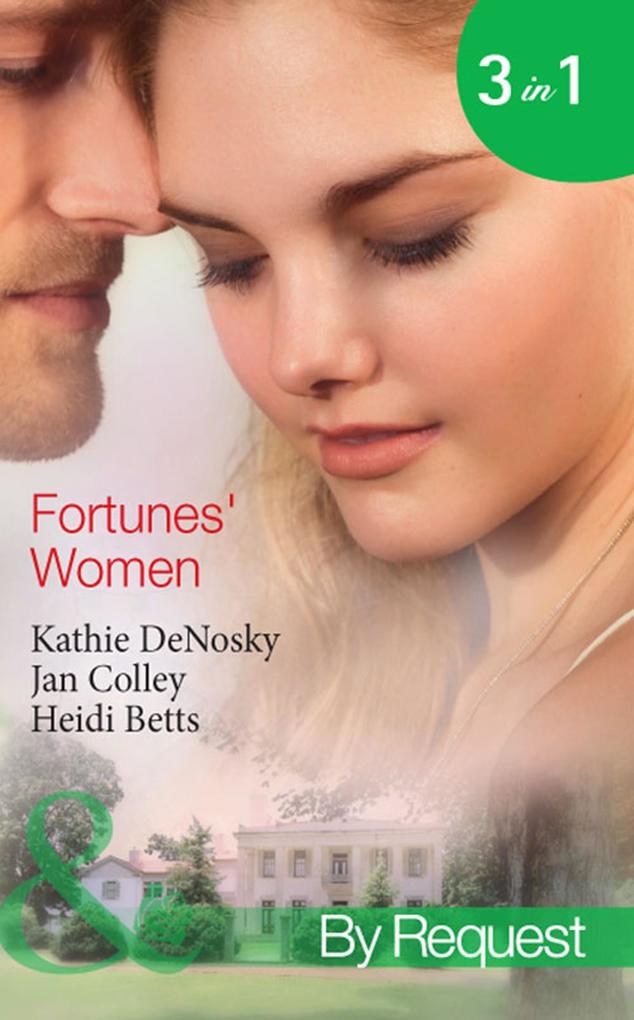 Fortunes‘ Women: Mistress of Fortune (Dakota Fortunes) / Expecting a Fortune (Dakota Fortunes) / Fortune‘s Forbidden Woman (Dakota Fortunes) (Mills & Boon By Request)