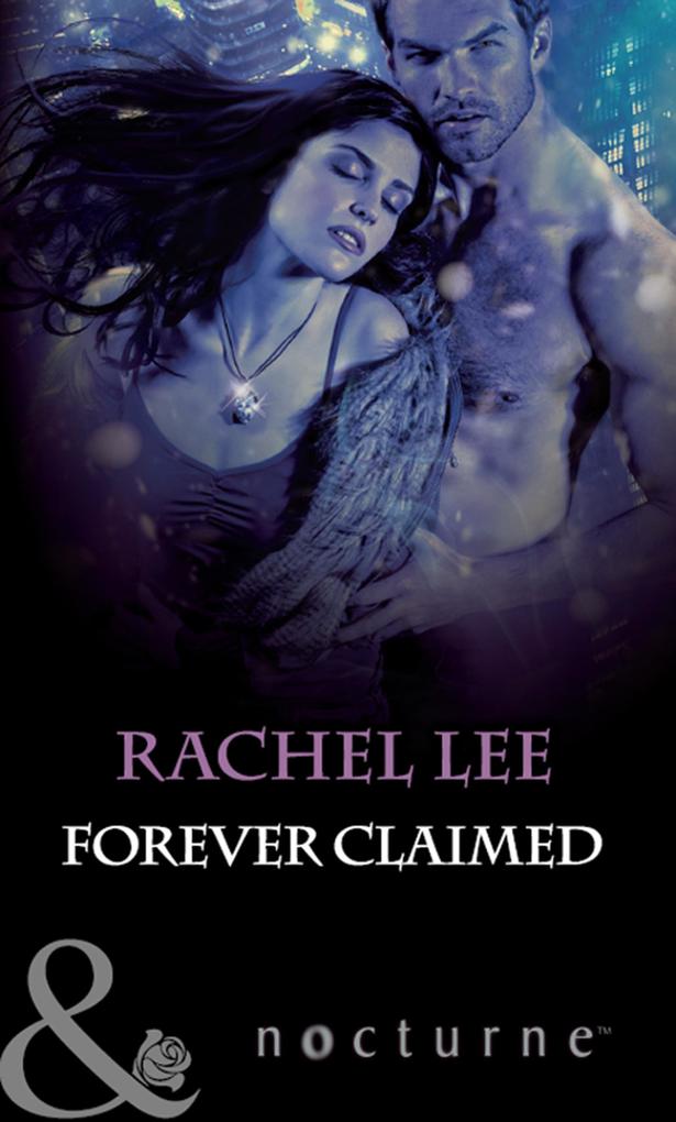 Forever Claimed (Mills & Boon Nocturne) (The Claiming Book 3)
