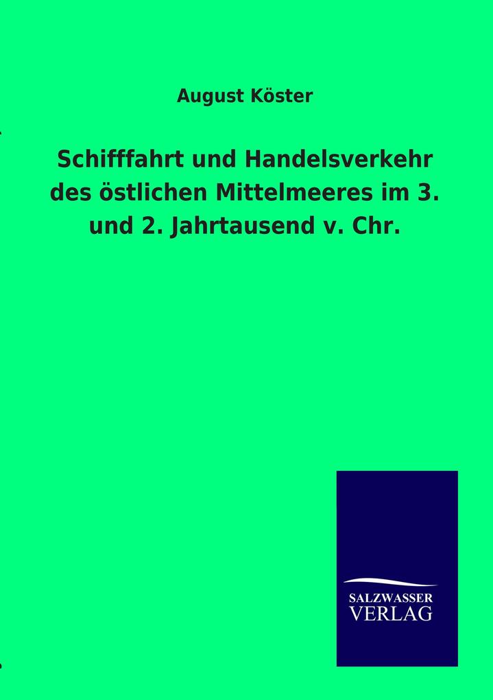 Schifffahrt und Handelsverkehr des östlichen Mittelmeeres im 3. und 2. Jahrtausend v. Chr.