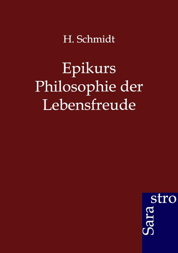 Epikurs Philosophie der Lebensfreude