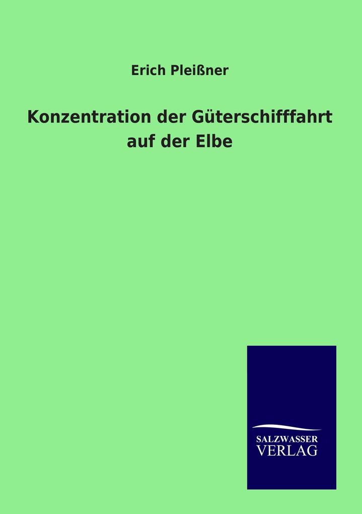 Konzentration der Güterschifffahrt auf der Elbe