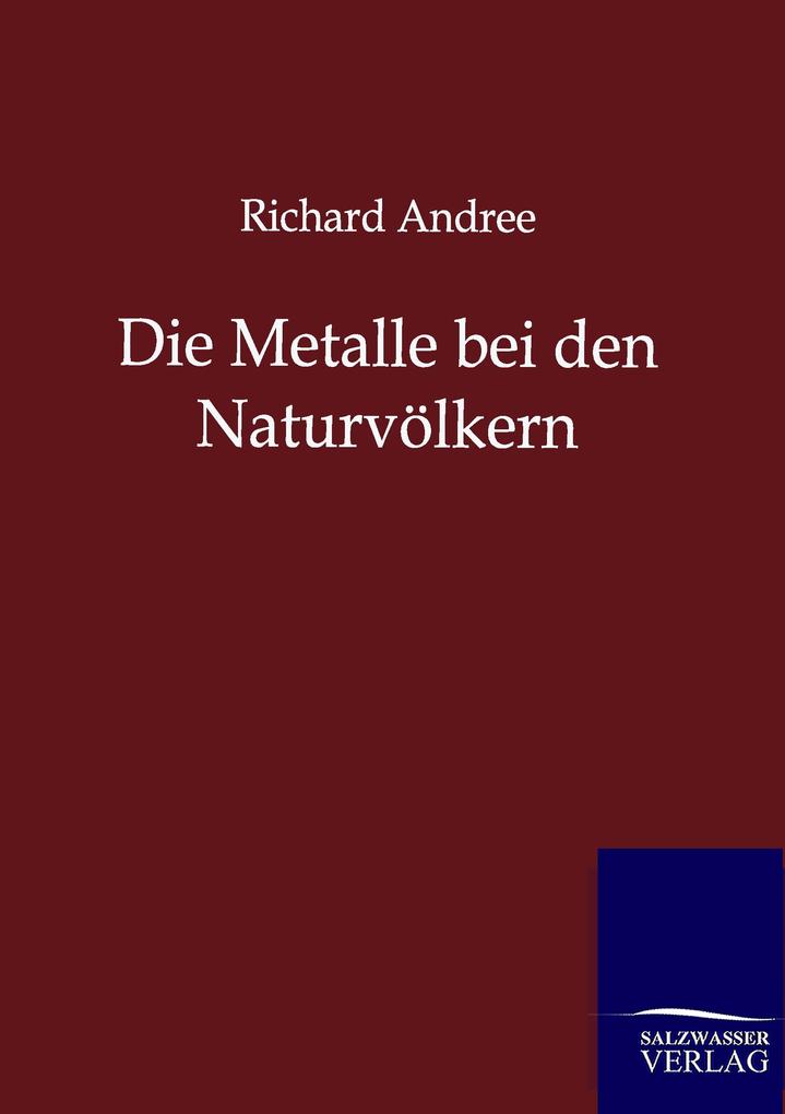 Die Metalle bei den Naturvölkern