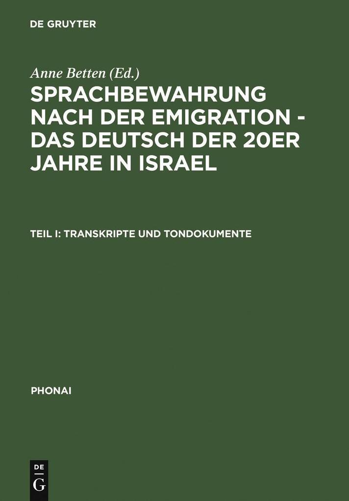 Sprachbewahrung nach der Emigration - das Deutsch der 20er Jahre in Israel Teil 1: Transkripte und Tondokumente