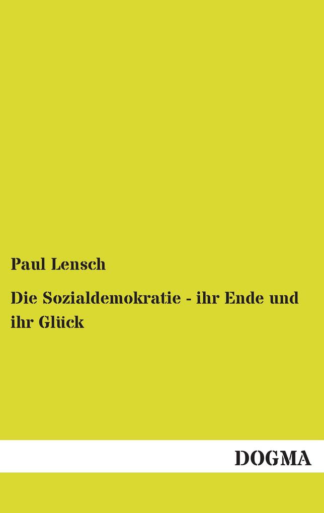 Die Sozialdemokratie - ihr Ende und ihr Glück