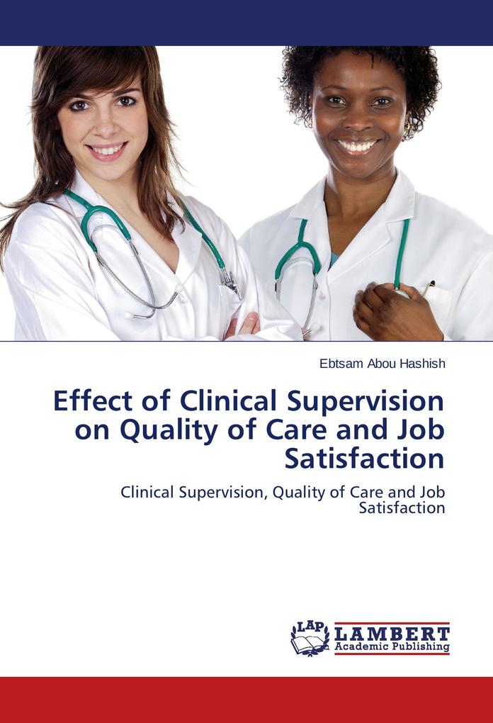 Effect of Clinical Supervision on Quality of Care and Job Satisfaction