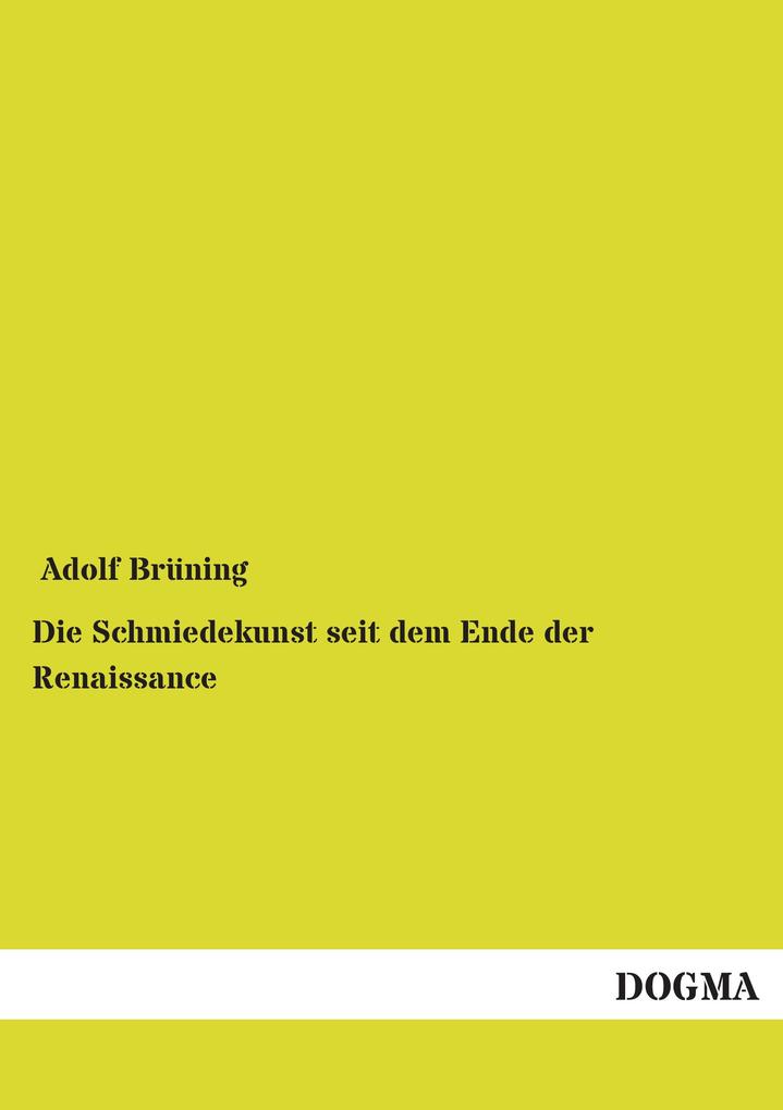 Die Schmiedekunst seit dem Ende der Renaissance