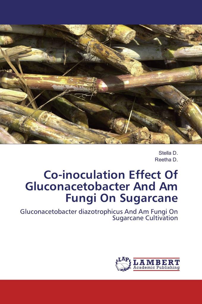 Co-inoculation Effect Of Gluconacetobacter And Am Fungi On Sugarcane