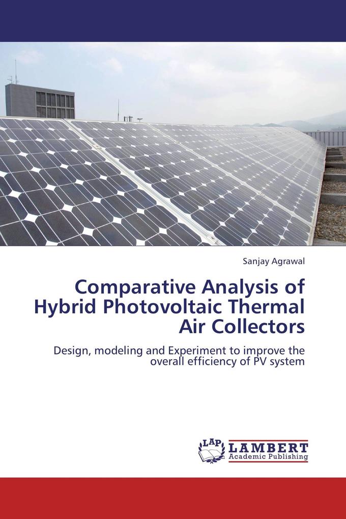 Comparative Analysis of Hybrid Photovoltaic Thermal Air Collectors