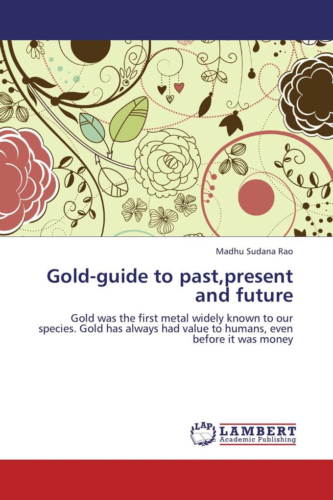 Gold-guide to pastpresent and future
