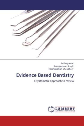 Evidence Based Dentistry als Buch von Anil Agrawal, Karanprakash Singh, Harshvardhan Chaudhary - Anil Agrawal, Karanprakash Singh, Harshvardhan Chaudhary