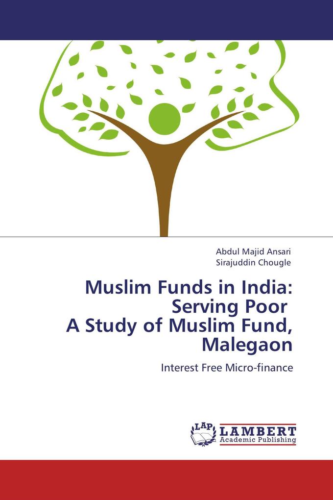 Muslim Funds in India: Serving Poor A Study of Muslim Fund Malegaon