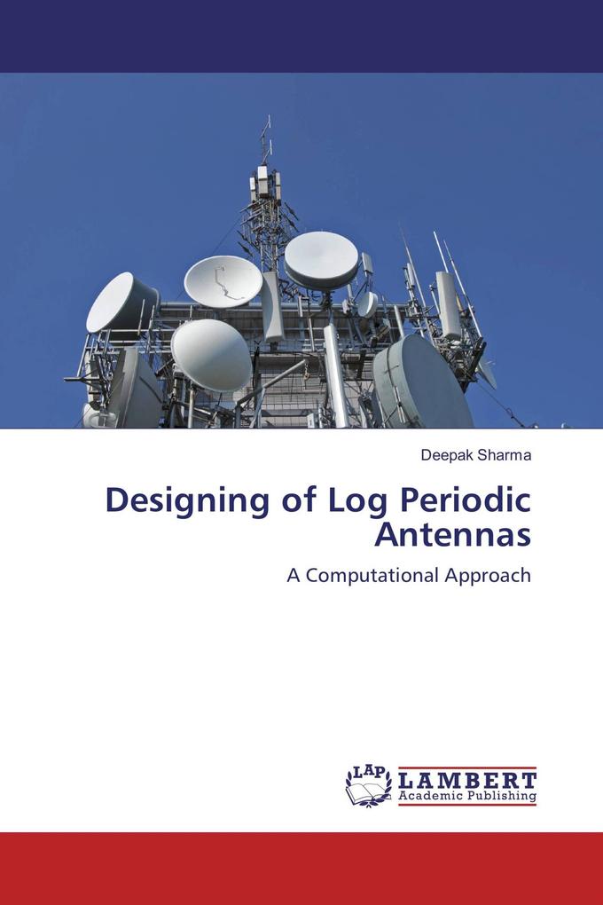 Designing of Log Periodic Antennas