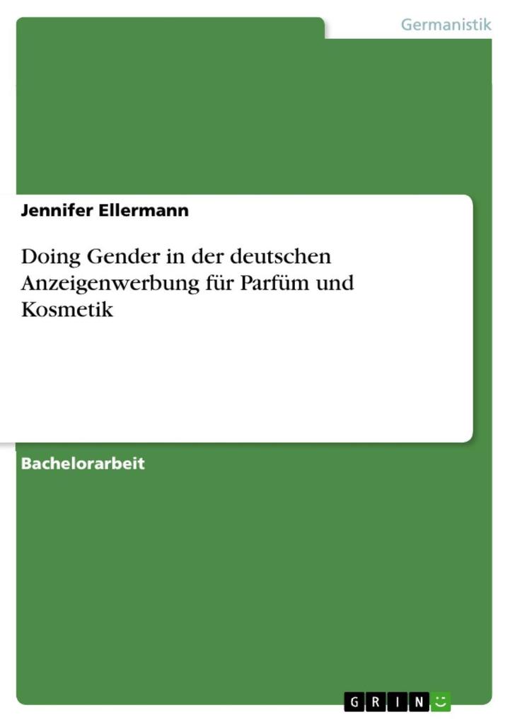 Doing Gender in der deutschen Anzeigenwerbung für Parfüm und Kosmetik - Jennifer Ellermann