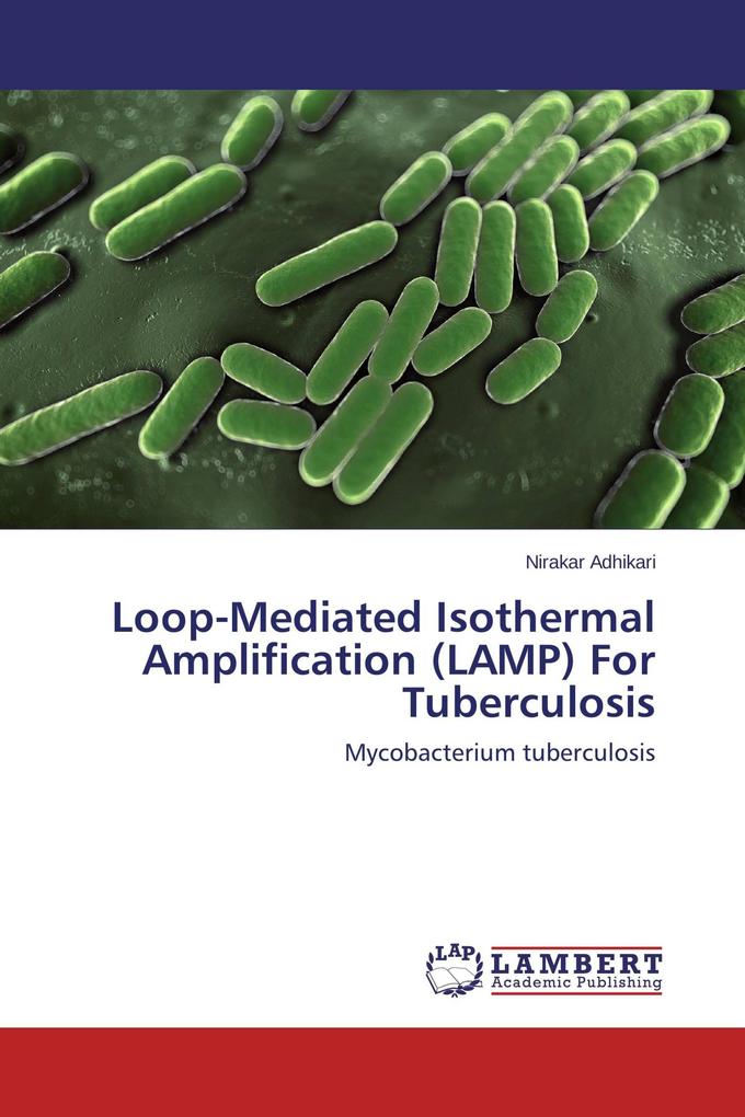 Loop-Mediated Isothermal Amplification (LAMP) For Tuberculosis