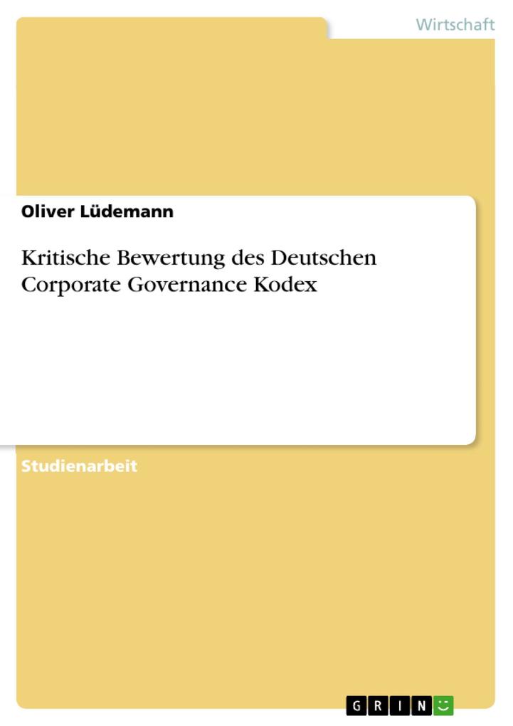 Kritische Bewertung des Deutschen Corporate Governance Kodex