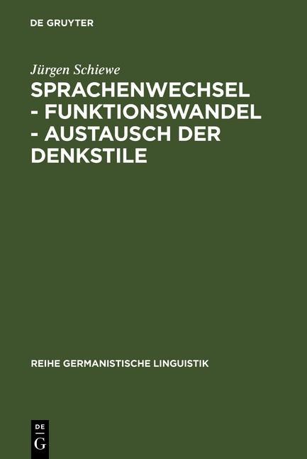 Sprachenwechsel - Funktionswandel - Austausch der Denkstile - Jürgen Schiewe