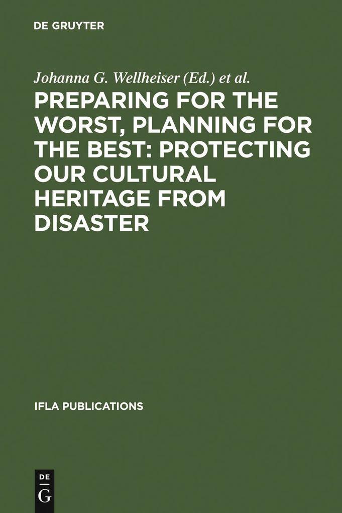 Preparing for the Worst Planning for the Best: Protecting our Cultural Heritage from Disaster