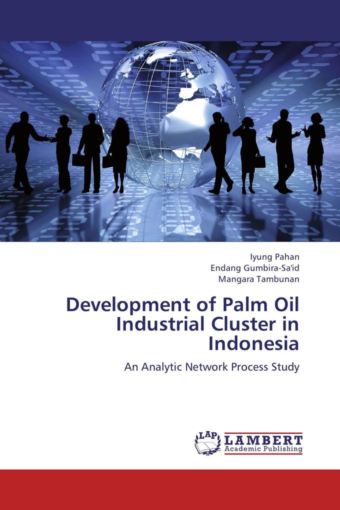 Development of Palm Oil Industrial Cluster in Indonesia