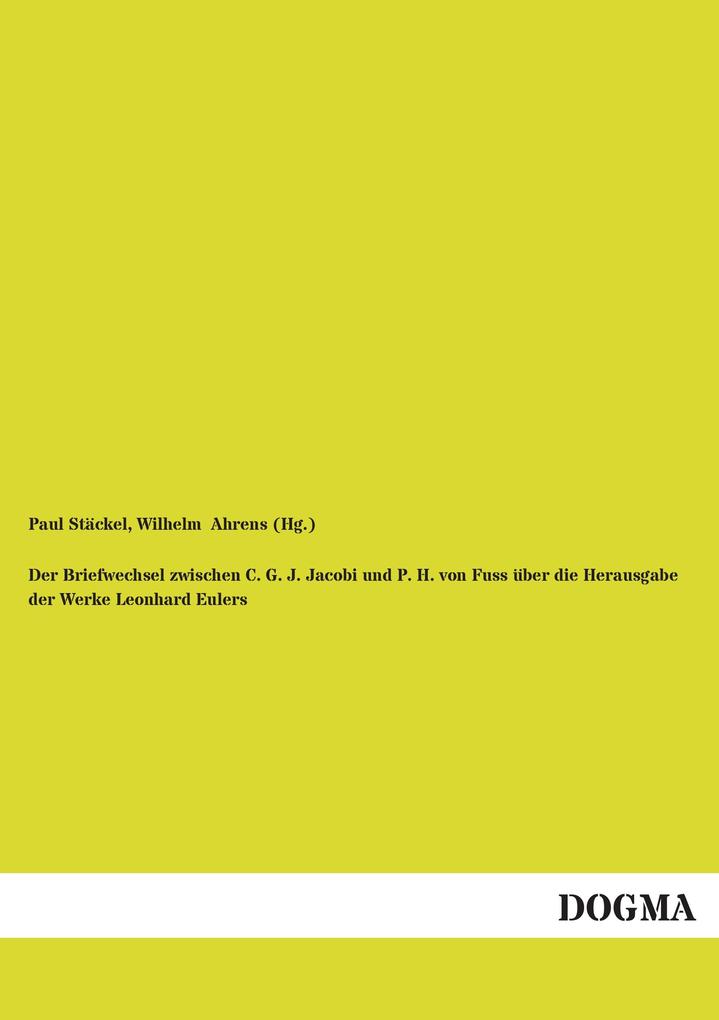 Der Briefwechsel zwischen C. G. J. Jacobi und P. H. von Fuss über die Herausgabe der Werke Leonhard Eulers