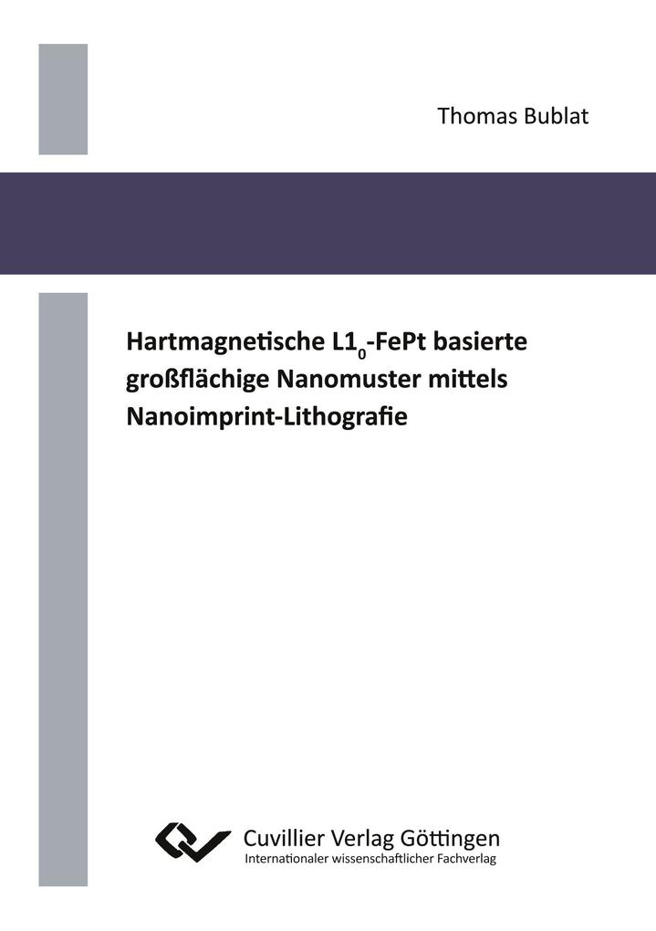 Hartmagnetische L10-FePt basierte großflächige Nanomuster mittels Nanoimprint-Lithografie