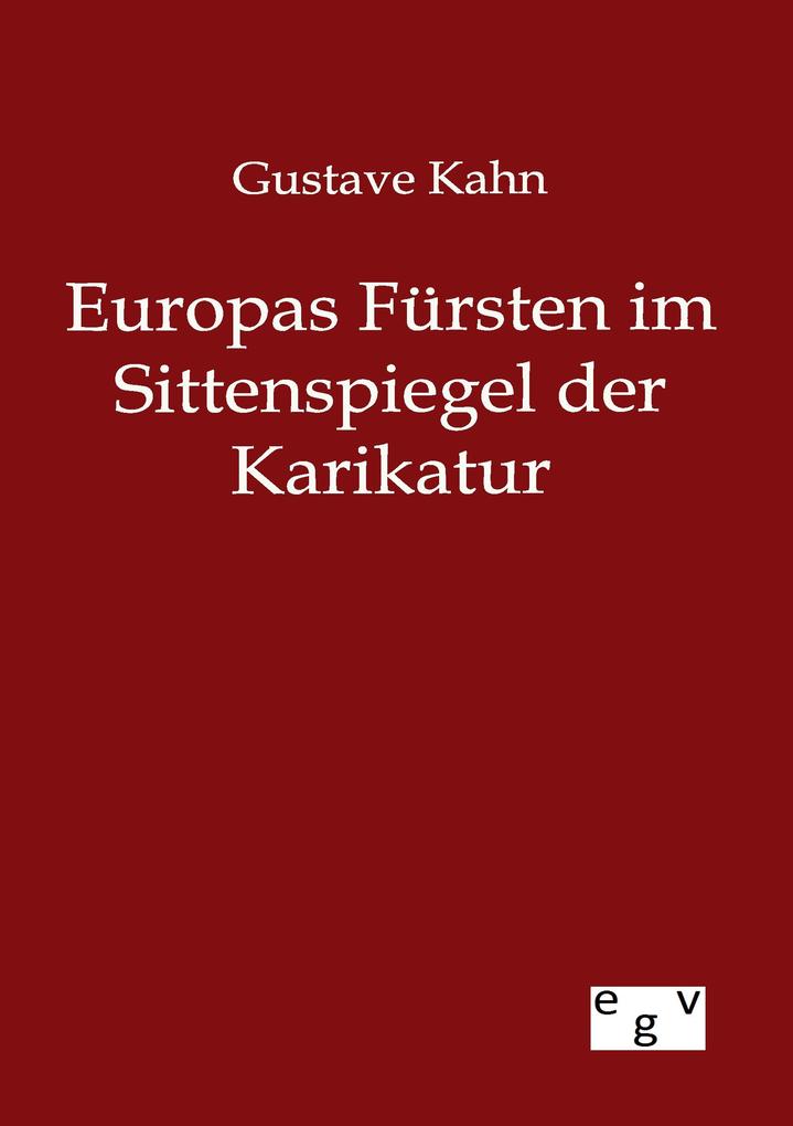 Europas Fürsten im Sittenspiegel der Karikatur - Gustave Kahn
