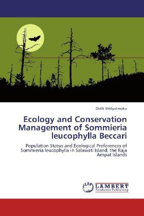 Ecology and Conservation Management of Sommieria leucophylla Beccari