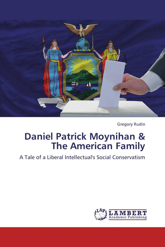 Daniel Patrick Moynihan & The American Family
