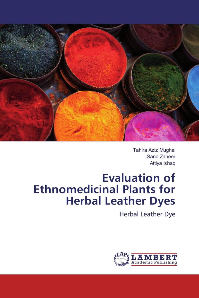 Evaluation of Ethnomedicinal Plants for Herbal Leather Dyes