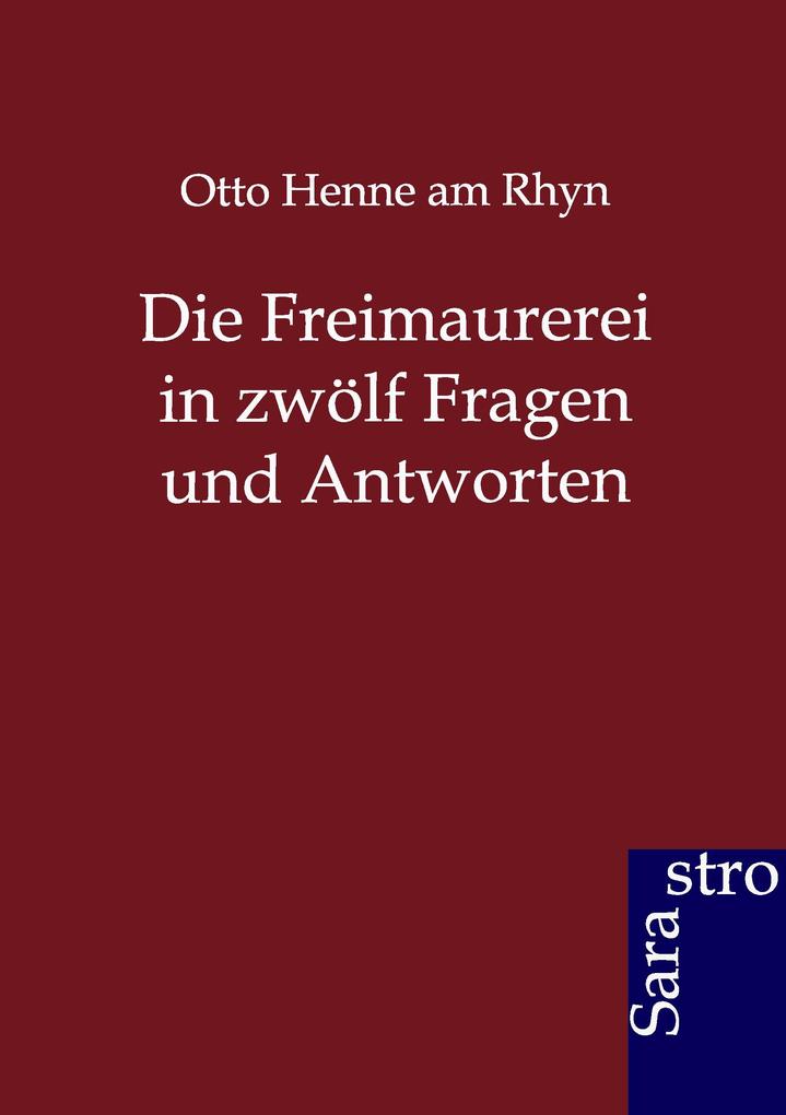Image of Die Freimaurerei in zwölf Fragen und Antworten