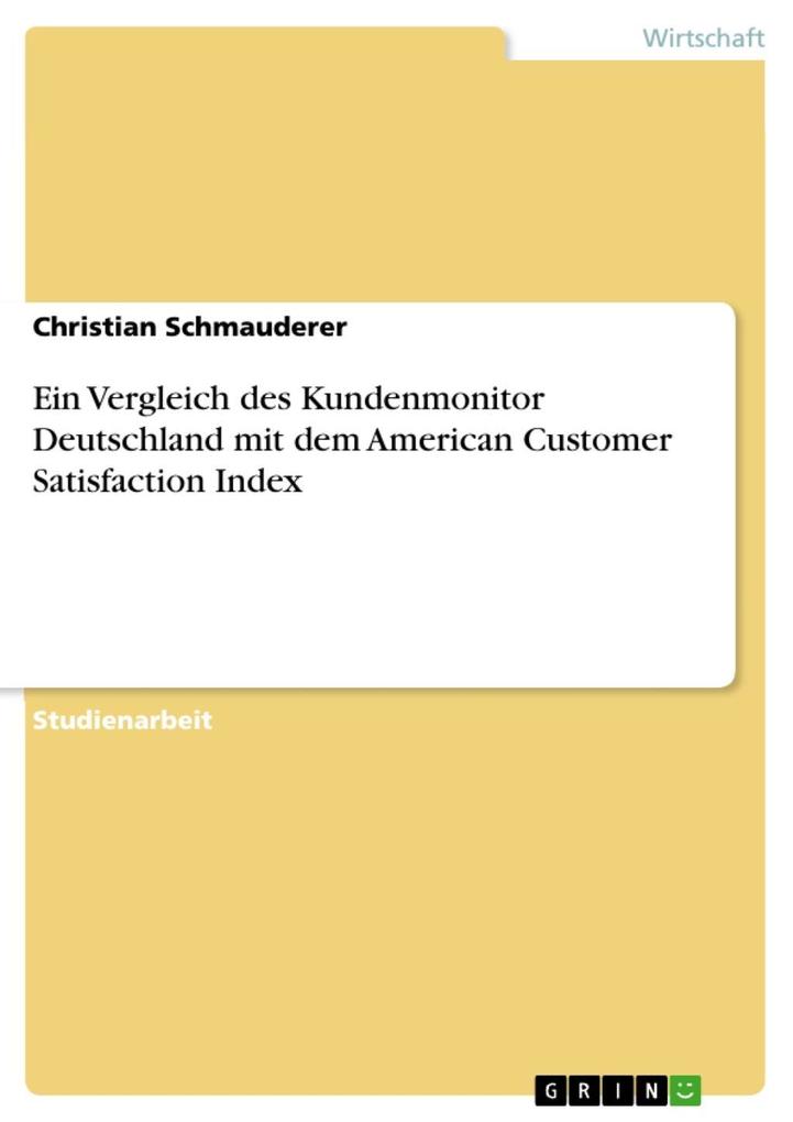 Ein Vergleich des Kundenmonitor Deutschland mit dem American Customer Satisfaction Index