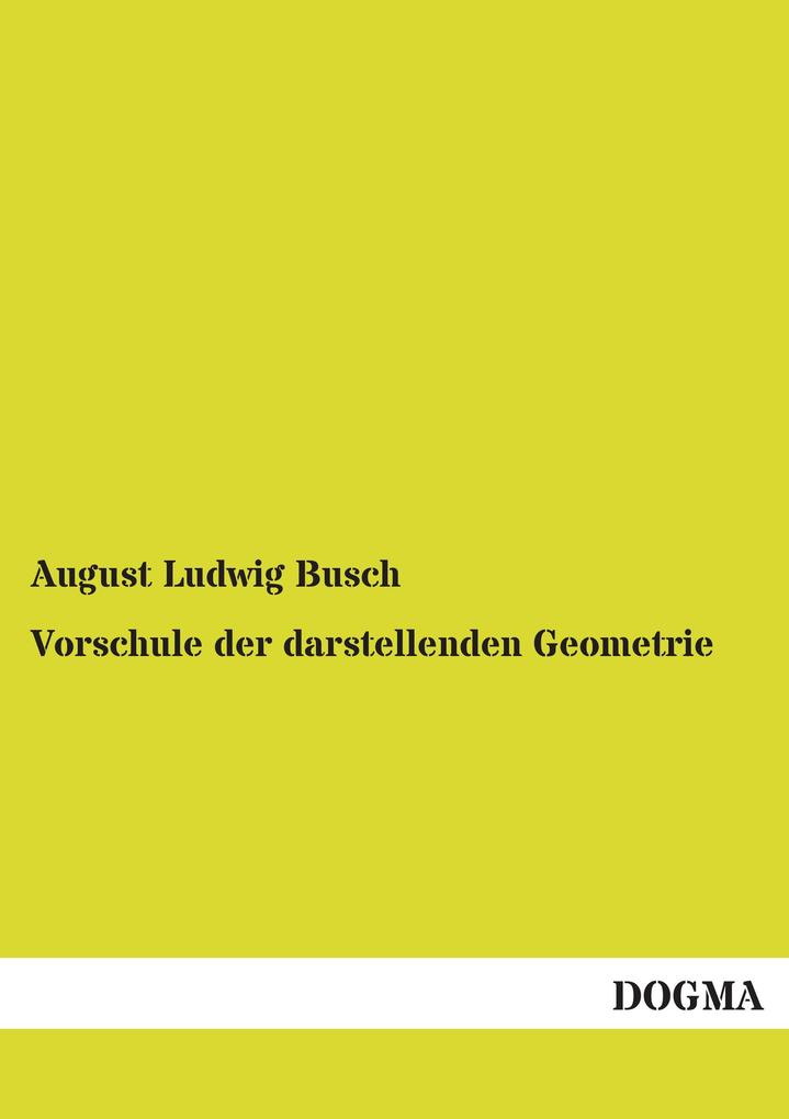 Vorschule der darstellenden Geometrie