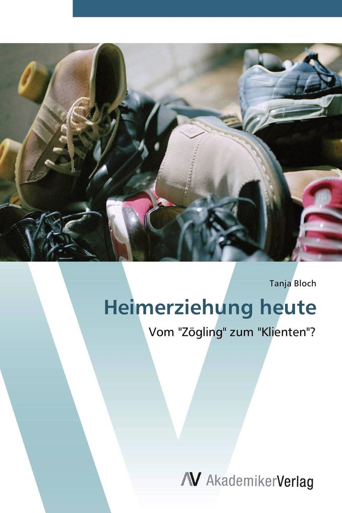 Heimerziehung heute