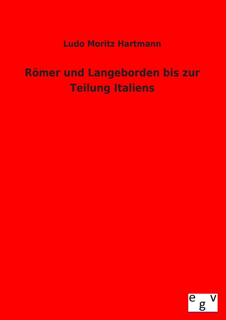 Römer und Langobarden bis zur Teilung Italiens
