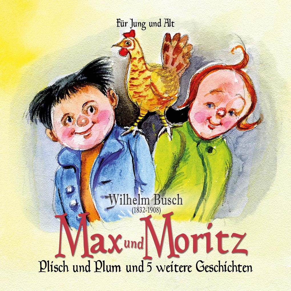 Max und Moritz - Wilhelm Busch/ Kurt Stephan