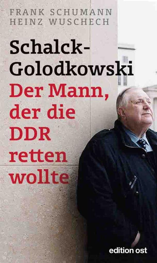 Schalck-Golodkowski: Der Mann der die DDR retten wollte