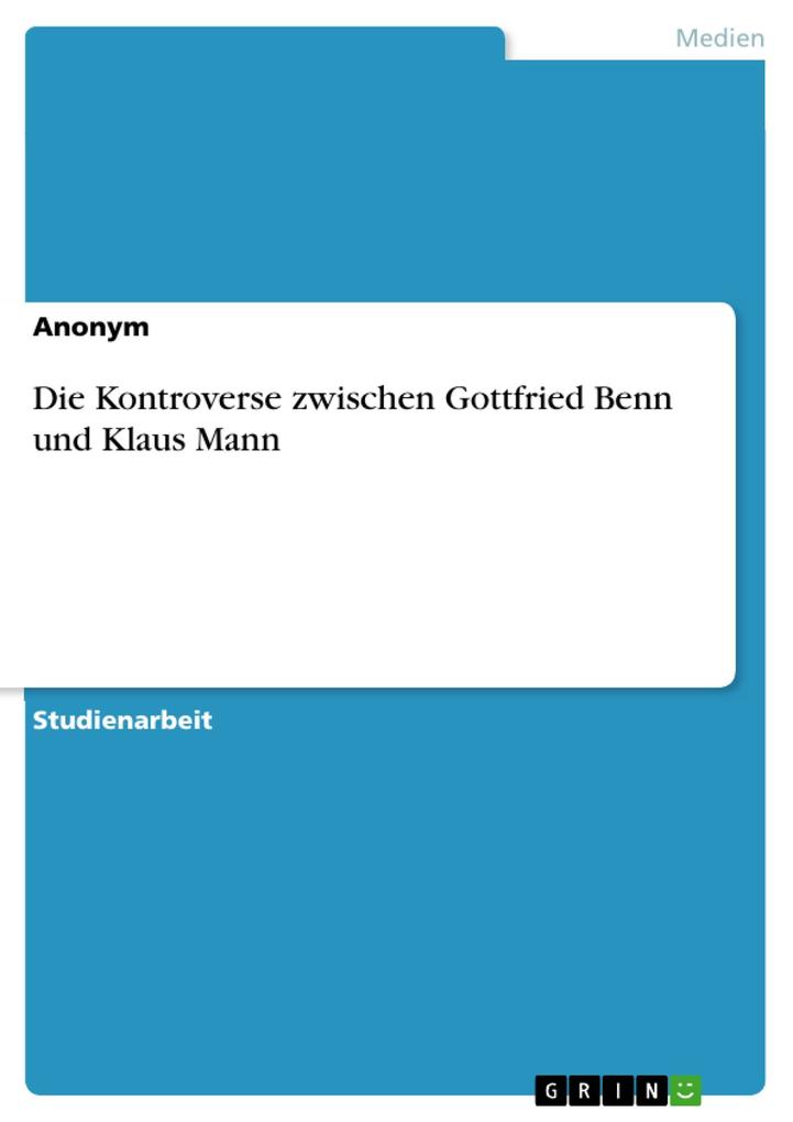 Die Kontroverse zwischen Gottfried Benn und Thomas Mann