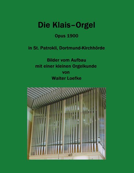 Die Klais-Orgel Opus 1900 in St. Patrokli Dortmund-Kirchhörde