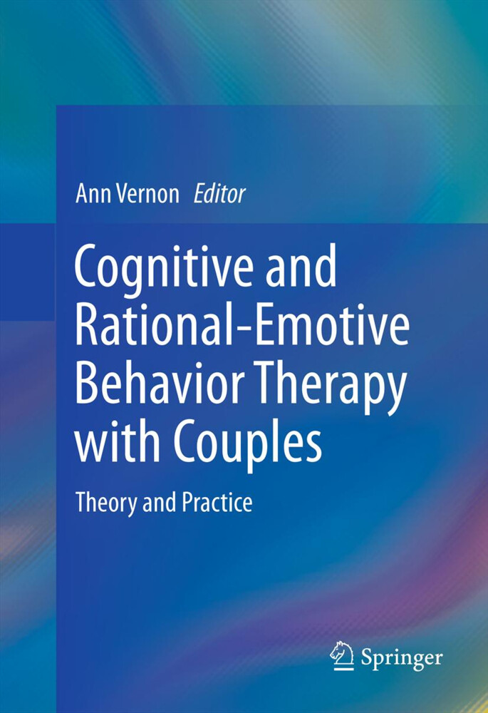 Cognitive and Rational-Emotive Behavior Therapy with Couples