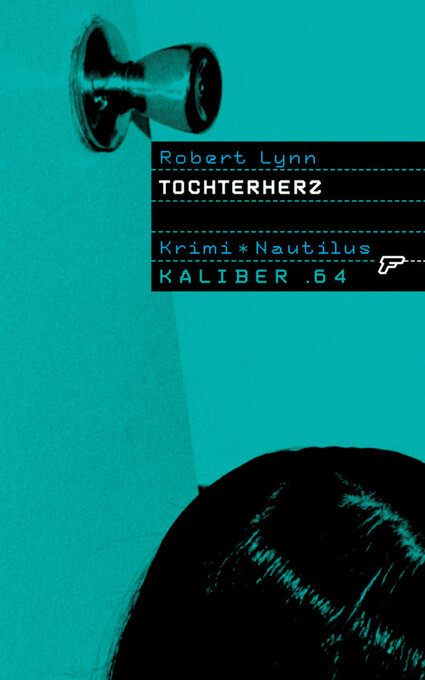 Kaliber .64: Tochterherz als eBook Download von Robert Lynn - Robert Lynn
