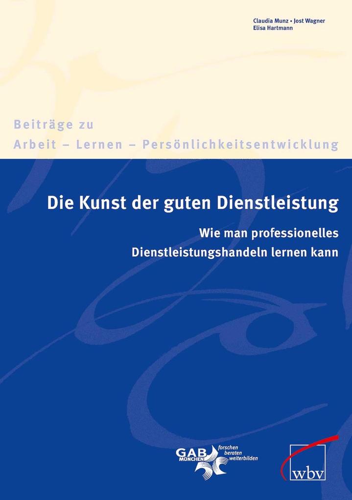 Die Kunst der guten Dienstleistung - Claudia Munz/ Elisa Hartmann/ Jost Wagner
