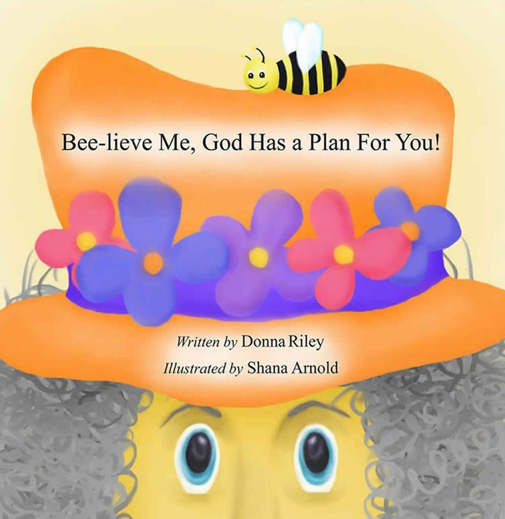 Bee-Lieve Me God Has a Plan for You!