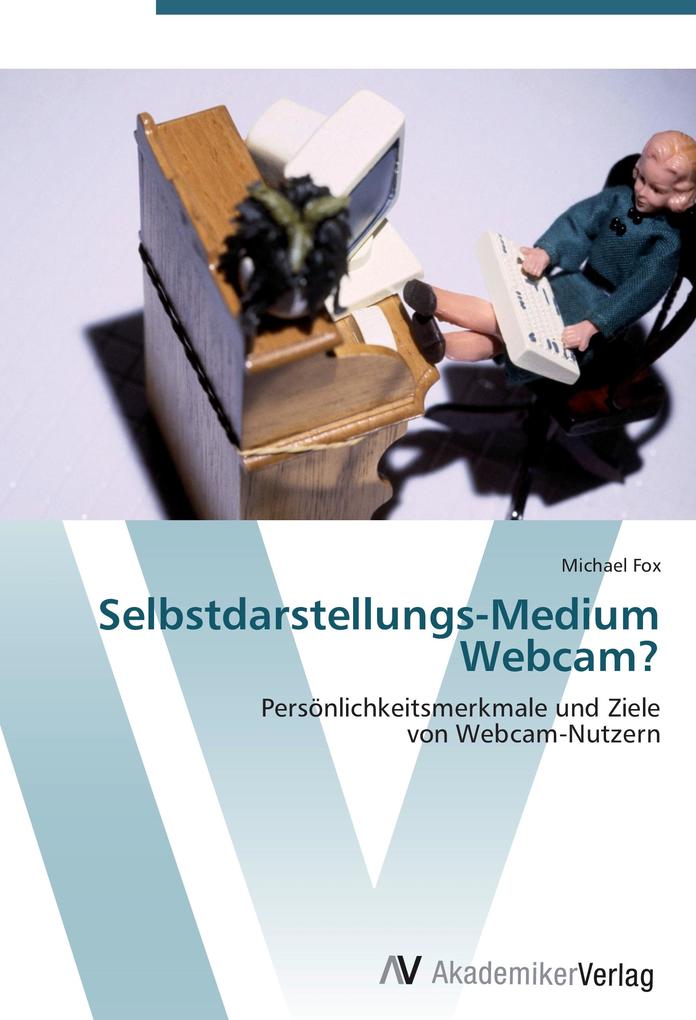 Selbstdarstellungs-Medium Webcam?