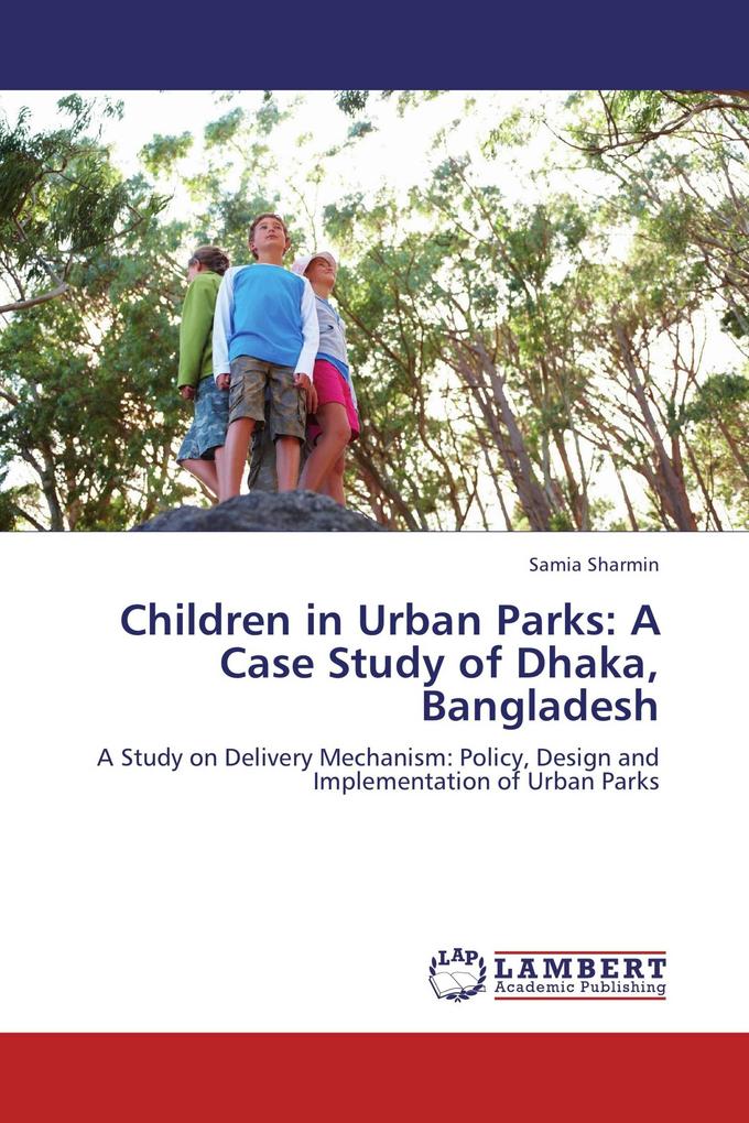 Children in Urban Parks: A Case Study of Dhaka Bangladesh