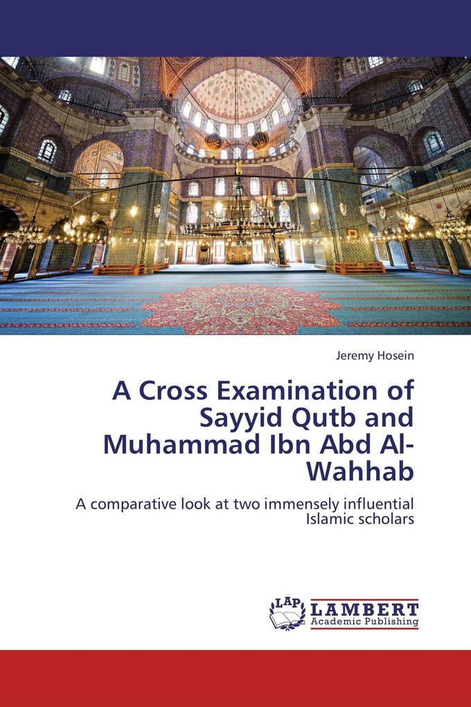 A Cross Examination of Sayyid Qutb and Muhammad Ibn Abd Al-Wahhab