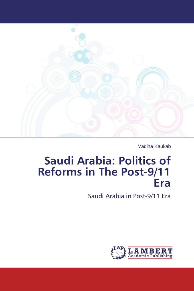 Saudi Arabia: Politics of Reforms in The Post-9/11 Era